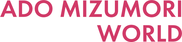 ADO MIZUMORI WORLD